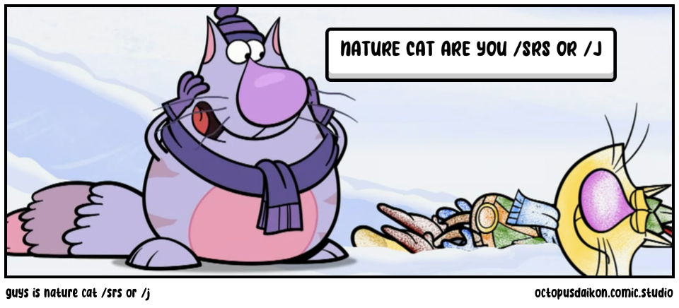guys is nature cat /srs or /j