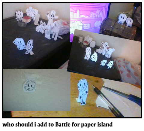 who should i add to Battle for paper island