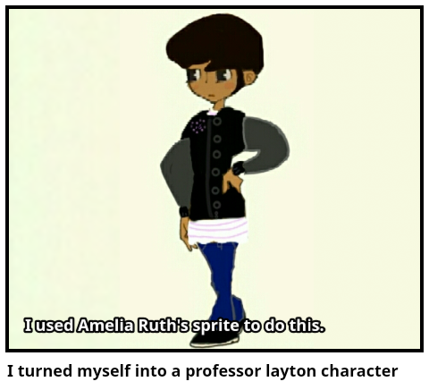 I turned myself into a professor layton character