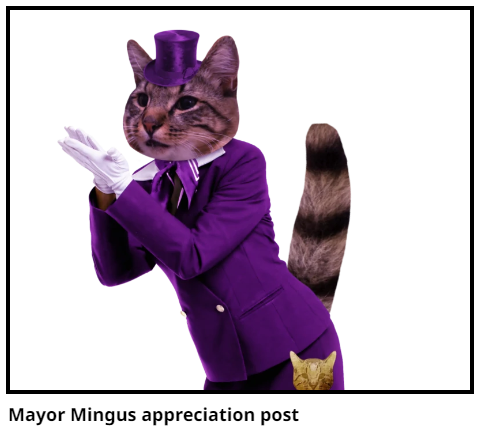 Mayor Mingus appreciation post
