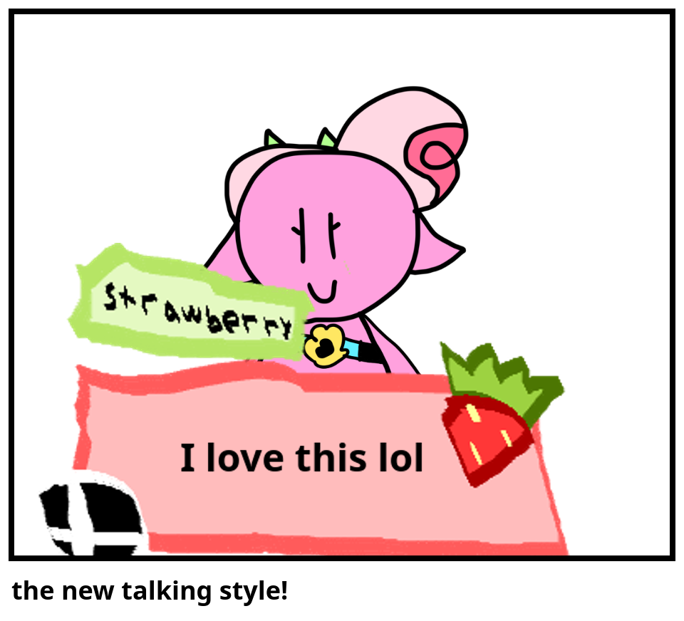 the new talking style!