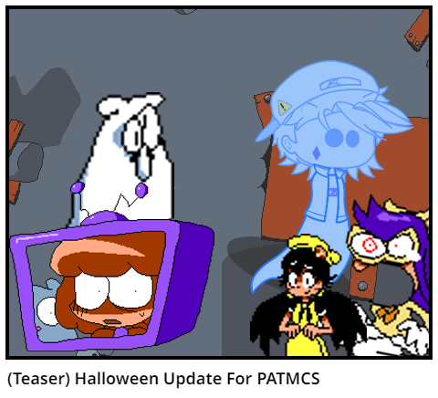 (Teaser) Halloween Update For PATMCS