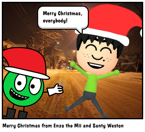 Merry Christmas from Enzo the Mii and Santy Weston