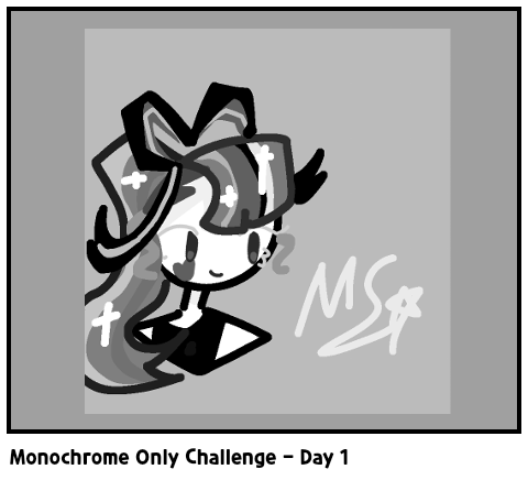 Monochrome Only Challenge - Day 1