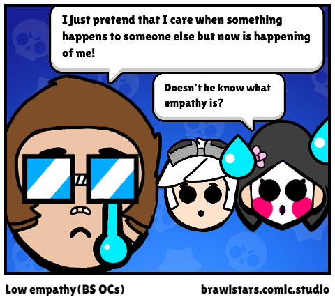 Low empathy(BS OCs)