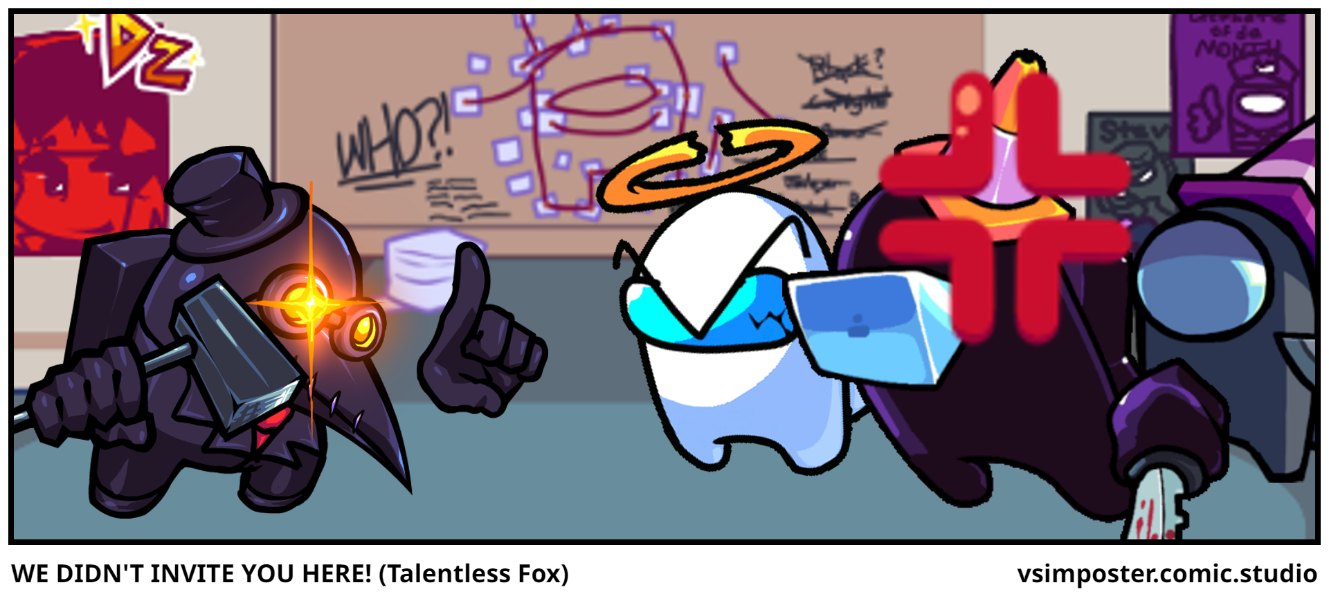 WE DIDN'T INVITE YOU HERE! (Talentless Fox)