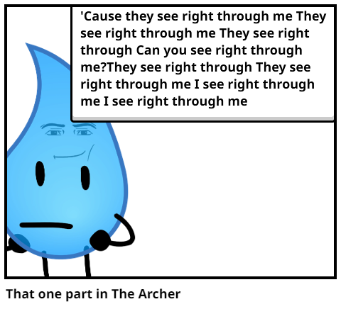 That one part in The Archer