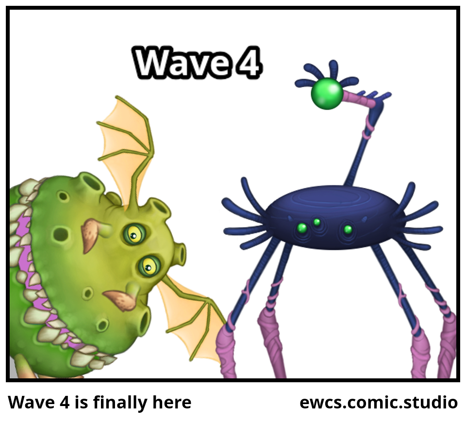 Wave 4 is finally here