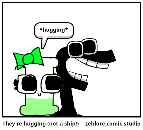 They're hugging (not a ship!)
