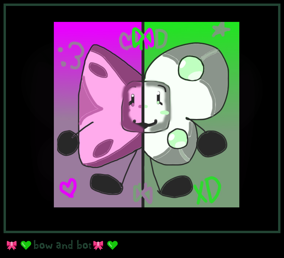 🎀💚bow and bot🎀💚