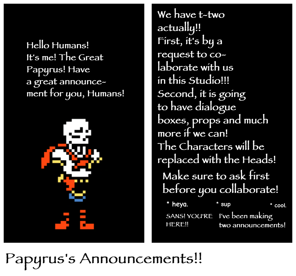 Papyrus's Announcements!!