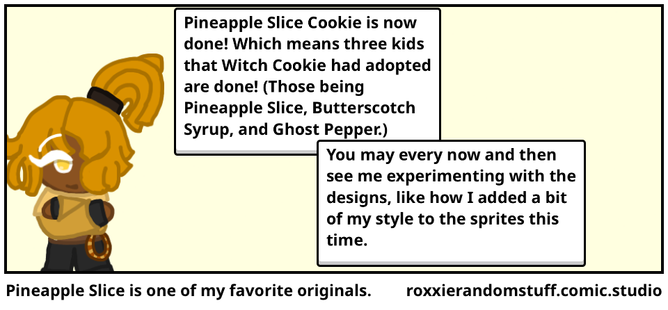 Pineapple Slice is one of my favorite originals.