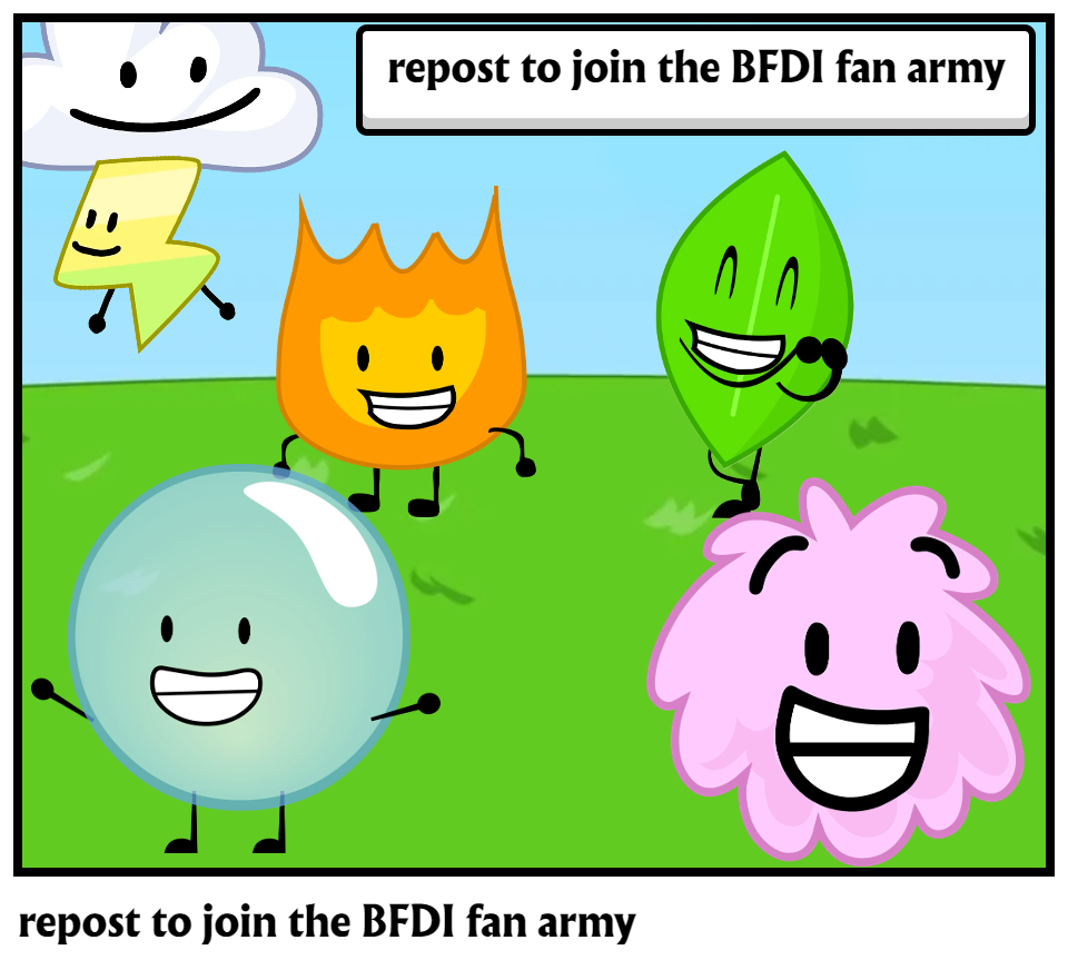 repost to join the BFDI fan army