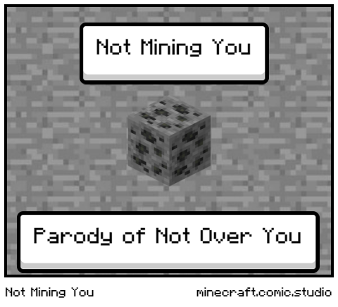 Not Mining You