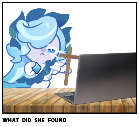 WHAT DID SHE FOUND