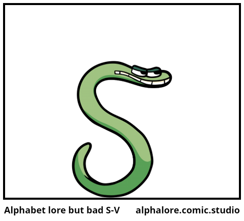Alphabet lore but bad S-V