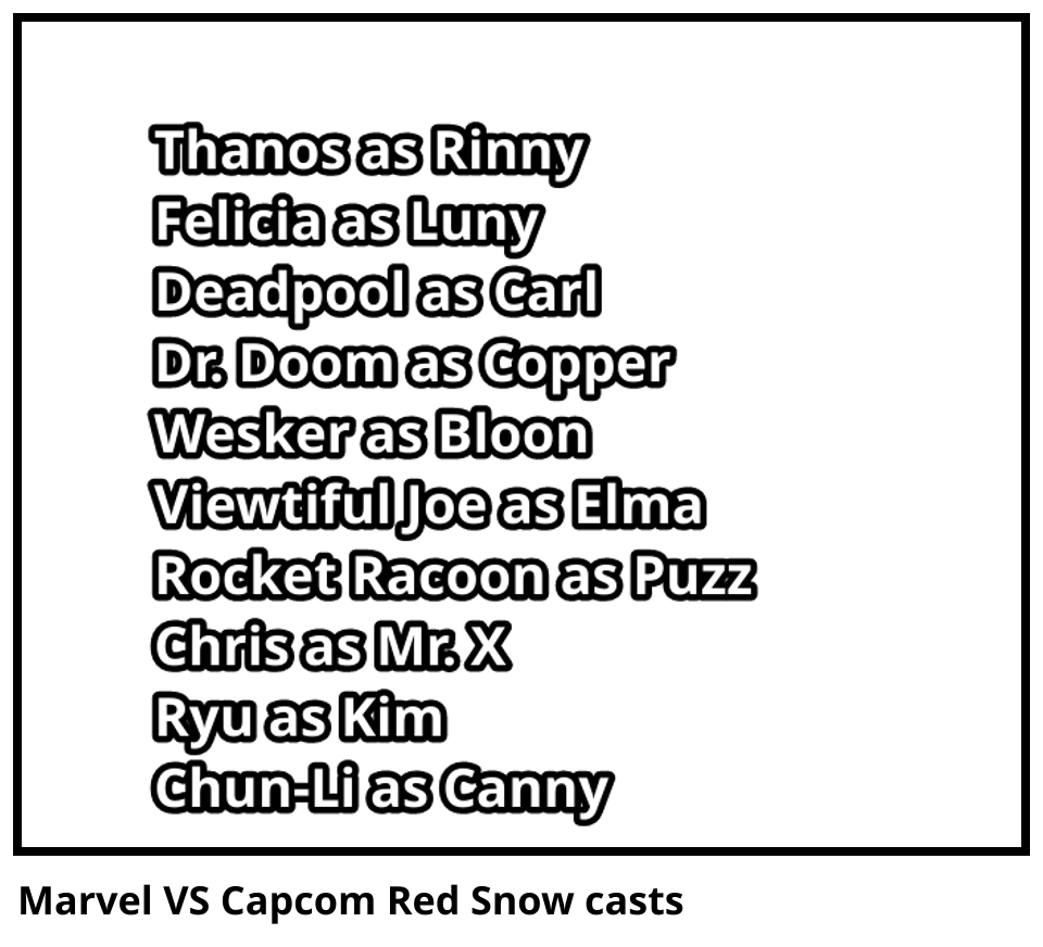 Marvel VS Capcom Red Snow casts