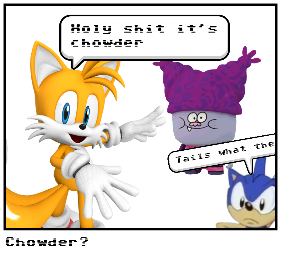 Chowder?