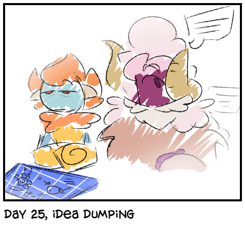 day 25, idea dumping