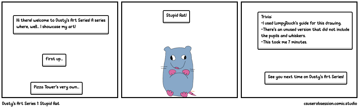 Dusty's Art Series 1: Stupid Rat
