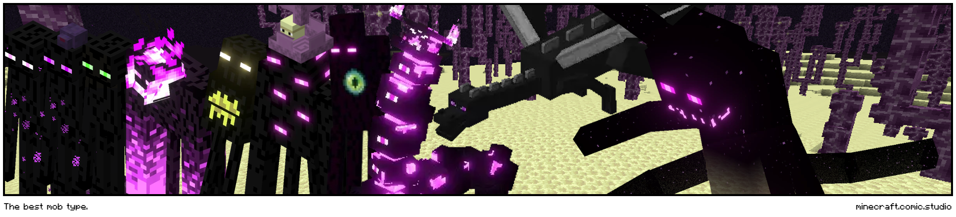 The best mob type.