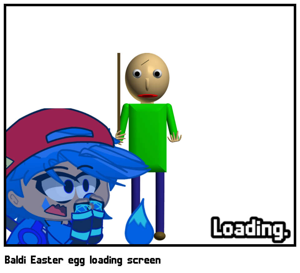 Baldi Easter egg loading screen