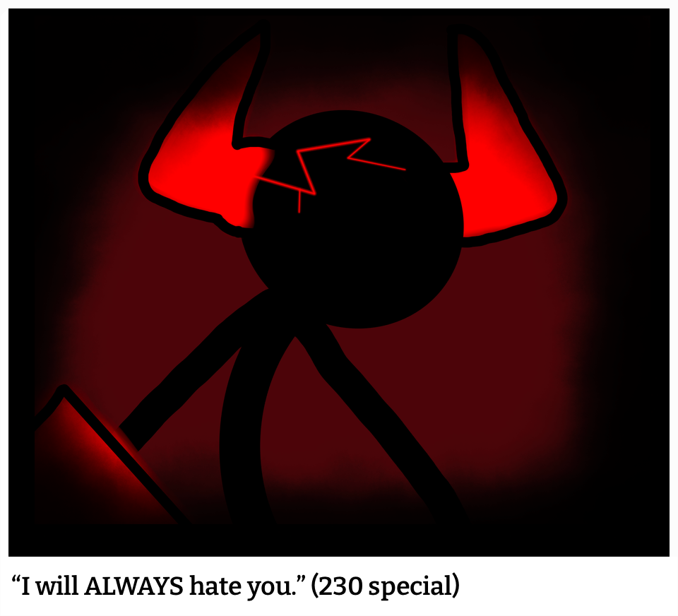 “I will ALWAYS hate you.” (230 special)