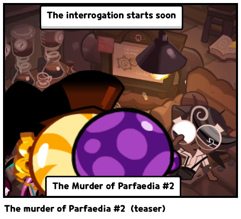 The murder of Parfaedia #2  (teaser)