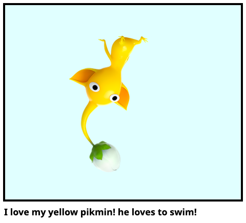 I love my yellow pikmin! he loves to swim!