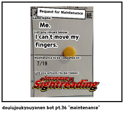 douiujoukyouyanen bot pt.36 "maintenance"