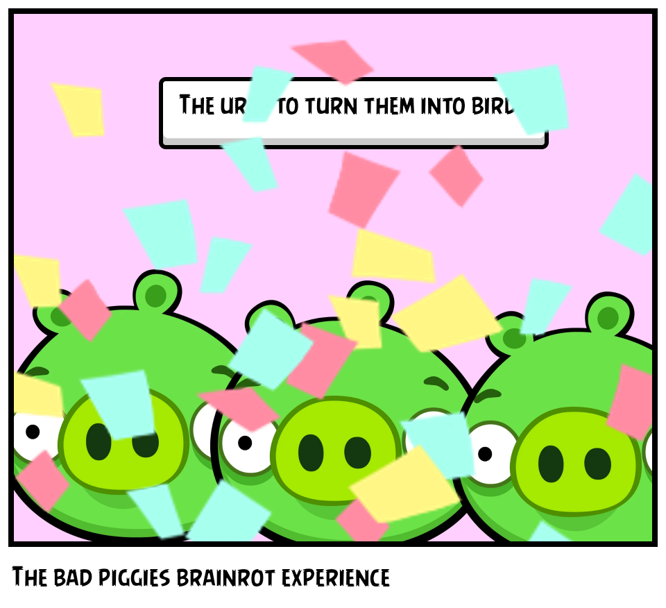 The bad piggies brainrot experience 