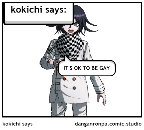 kokichi says