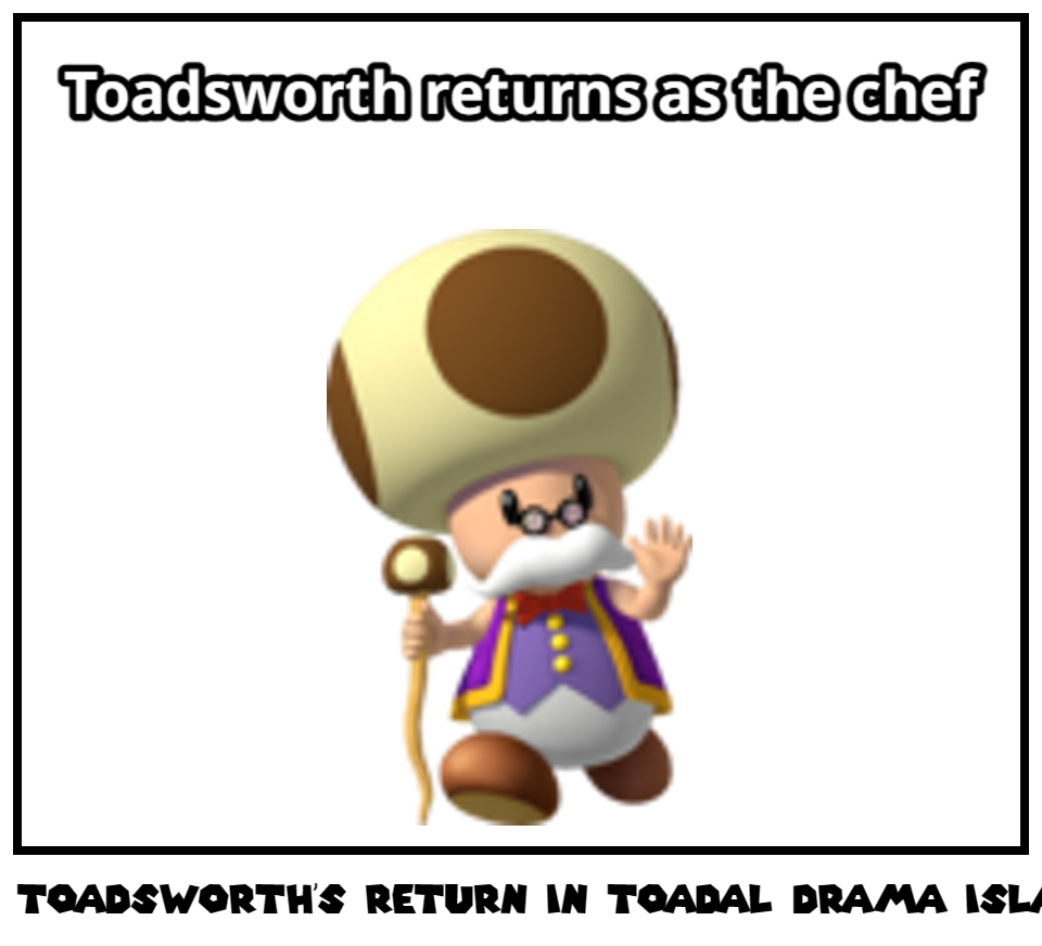 Toadsworth's Return in Toadal Drama Island Returns