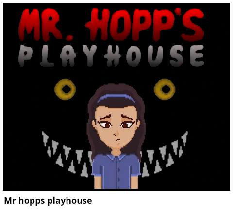 Mr hopps playhouse