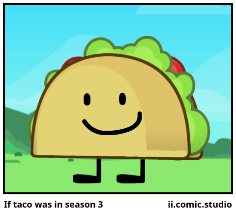 If taco was in season 3