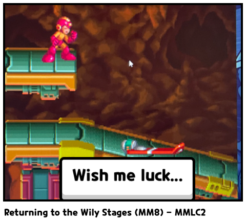 Returning to the Wily Stages (MM8) - MMLC2