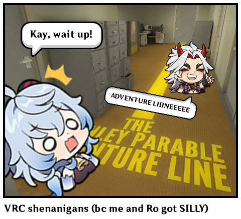 VRC shenanigans (bc me and Ro got SILLY)