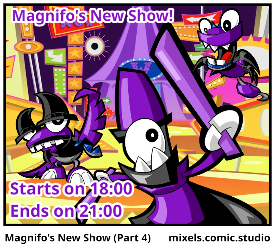 Magnifo's New Show (Part 4)