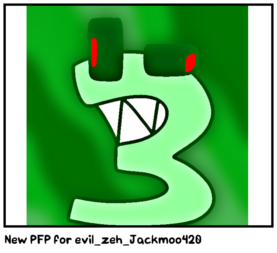 New PFP for evil_zeh_Jackmoo420
