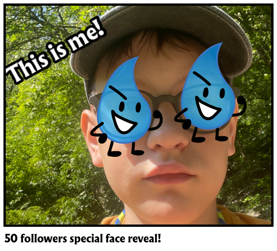 50 followers special face reveal!