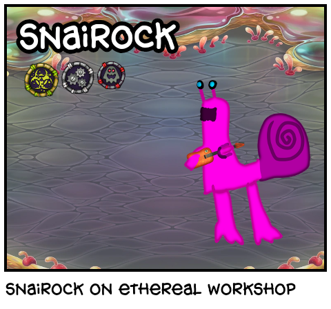 Snairock on ethereal workshop 