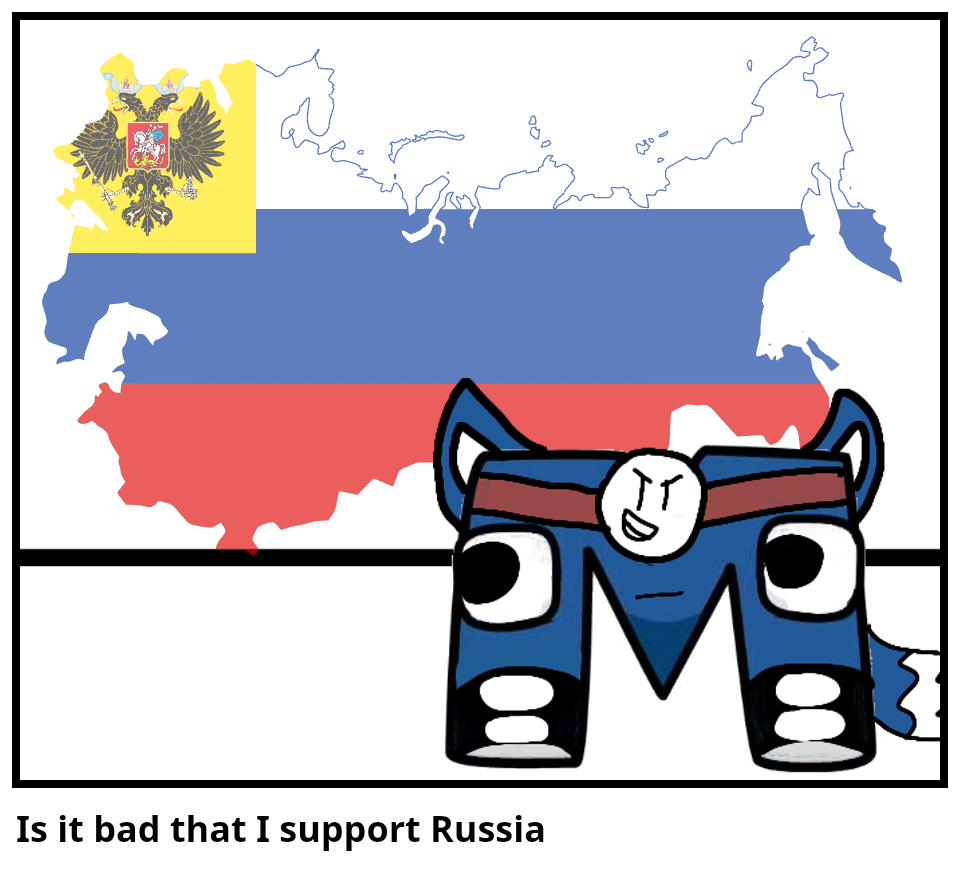 Is it bad that I support Russia