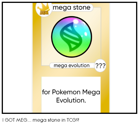 I GOT MEG.... mega stone in TCG!?