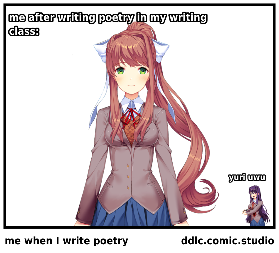 me when I write poetry
