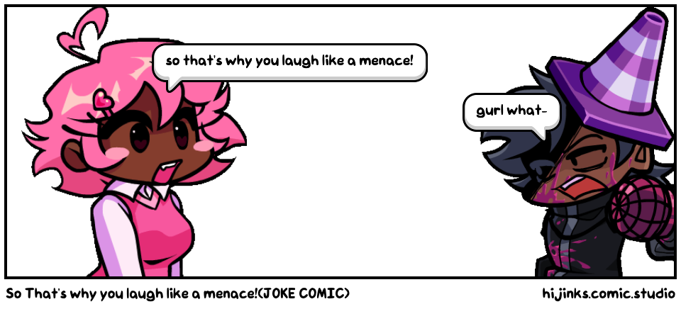 So That's why you laugh like a menace!(JOKE COMIC)