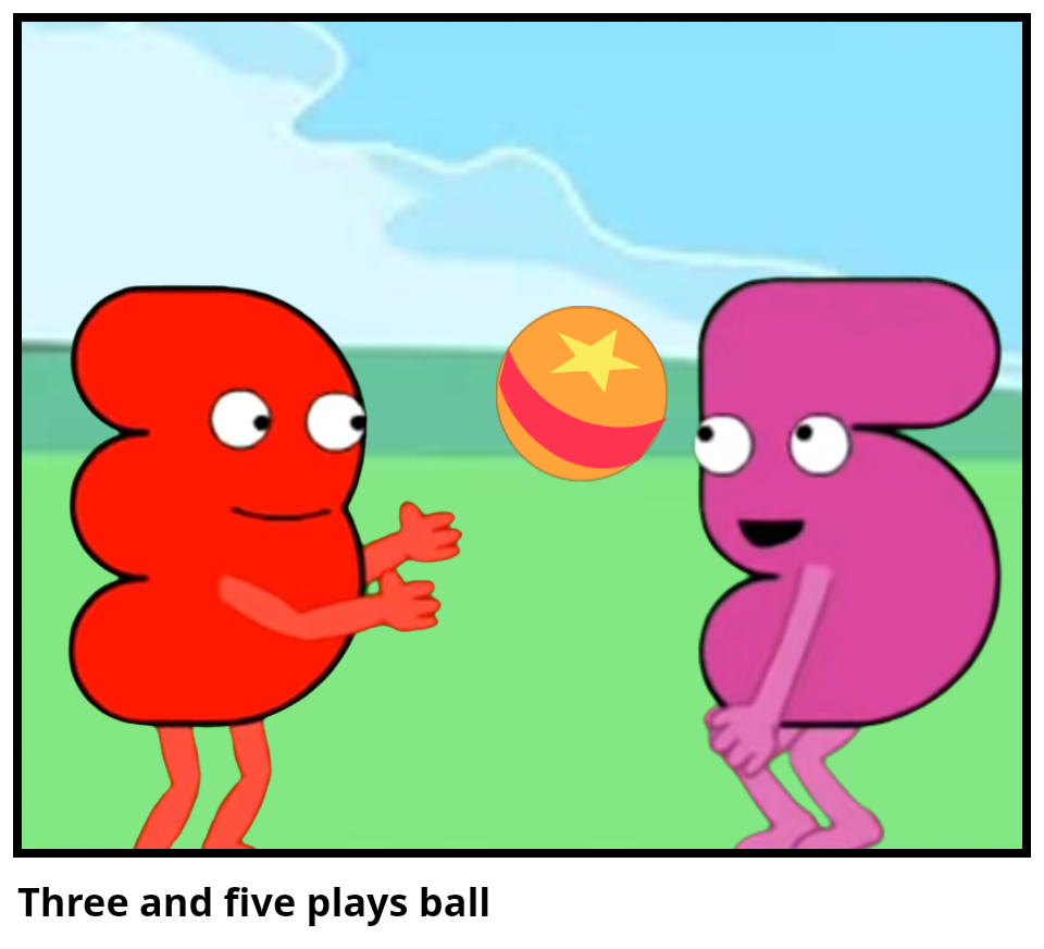 Three and five plays ball