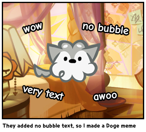 They added no bubble text, so I made a Doge meme