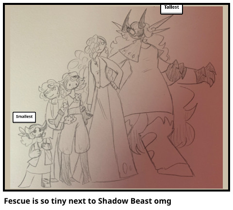 Fescue is so tiny next to Shadow Beast omg