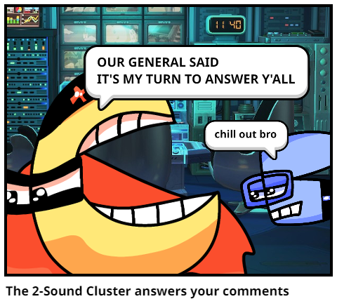 The 2-Sound Cluster answers your comments