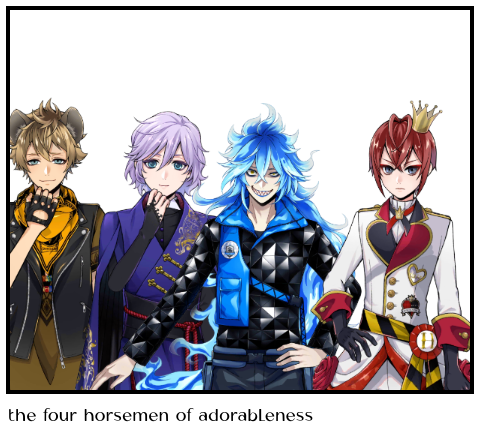 the four horsemen of adorableness